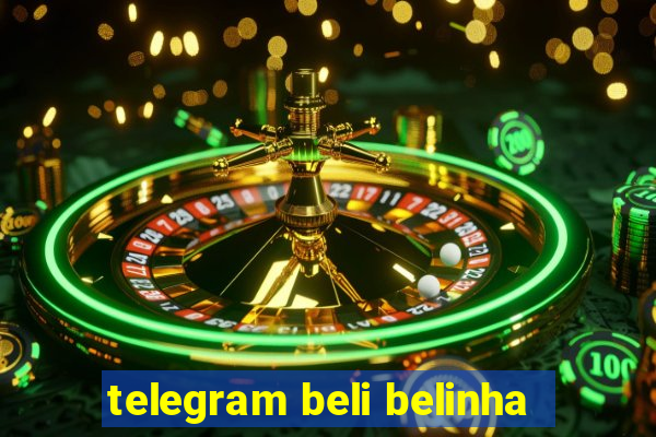 telegram beli belinha